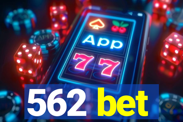 562 bet